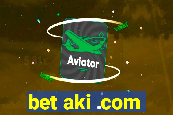 bet aki .com